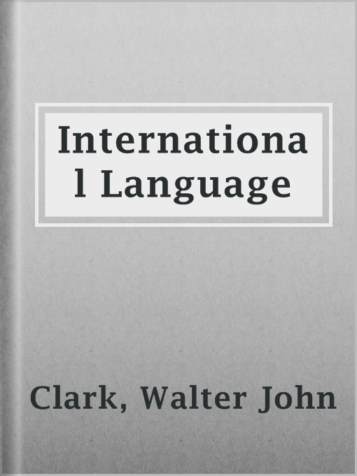 Title details for International Language by Walter John Clark - Available